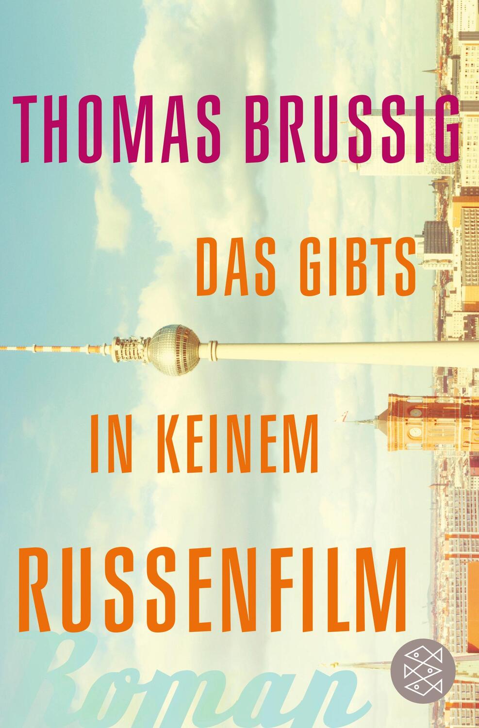 Cover: 9783596032662 | Das gibts in keinem Russenfilm | Thomas Brussig | Taschenbuch | 2016