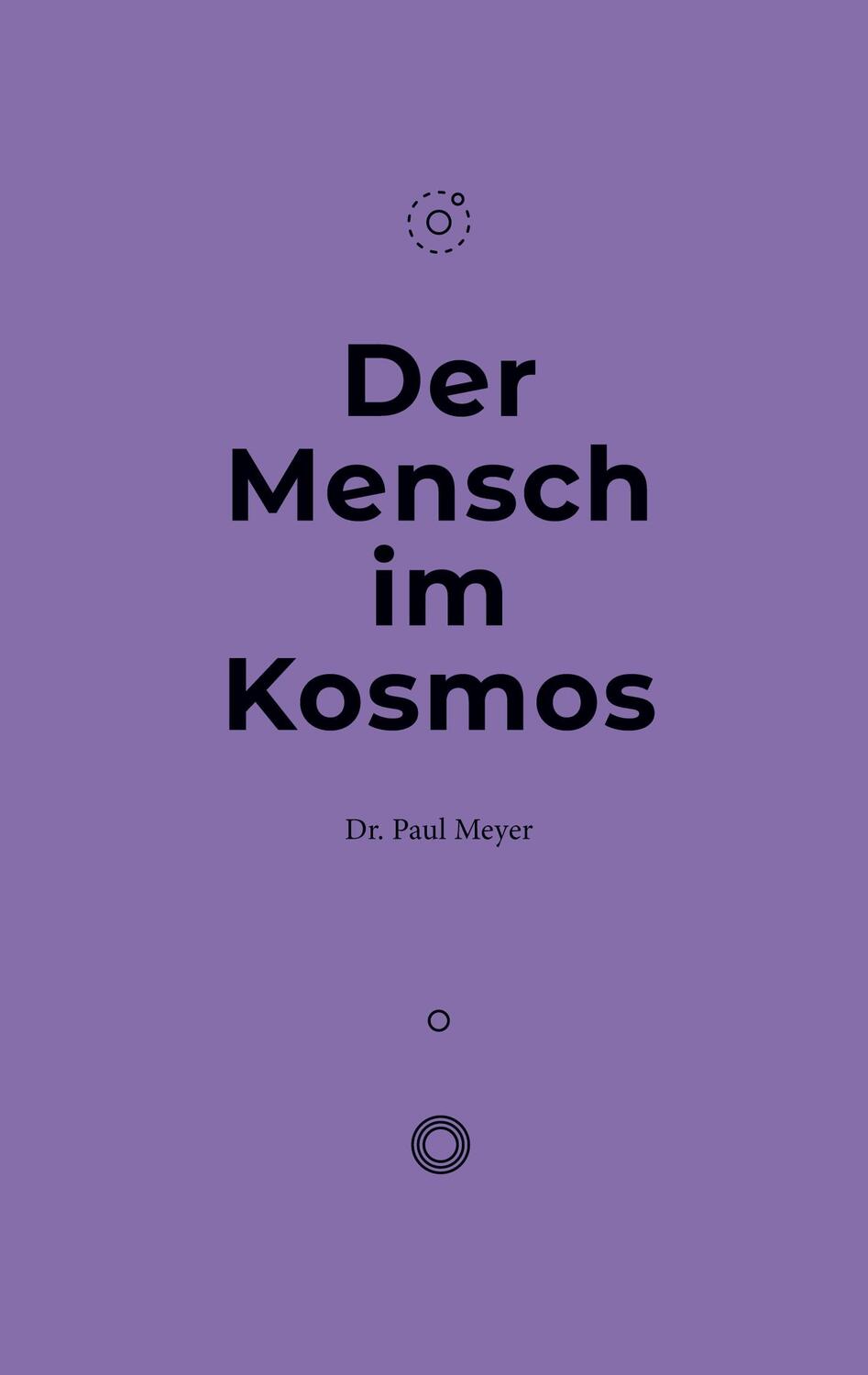 Cover: 9783751959179 | Der Mensch im Kosmos | Paul Meyer | Taschenbuch | Paperback | 68 S.
