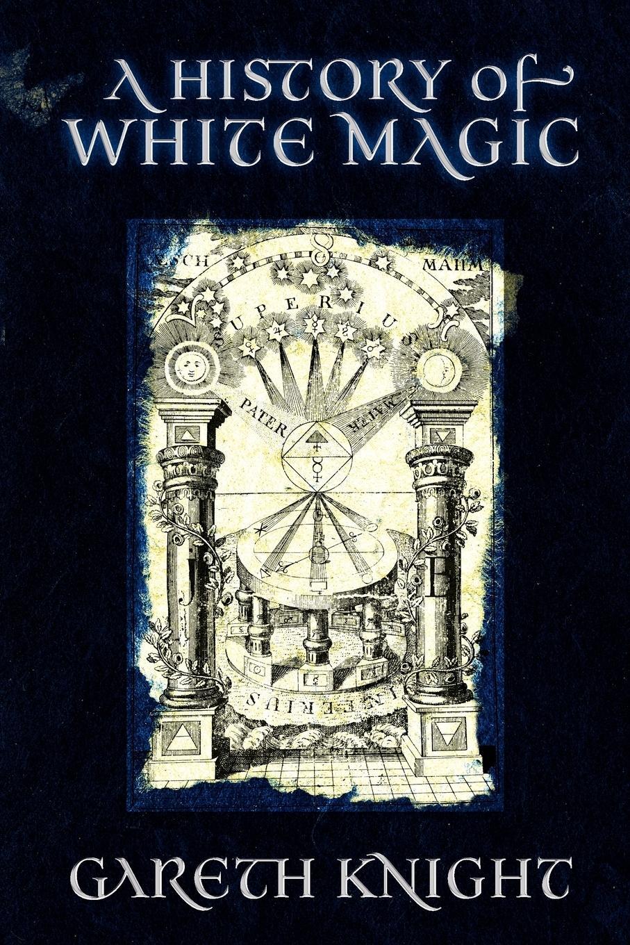 Cover: 9781908011046 | A History of White Magic | Gareth Knight | Taschenbuch | Paperback
