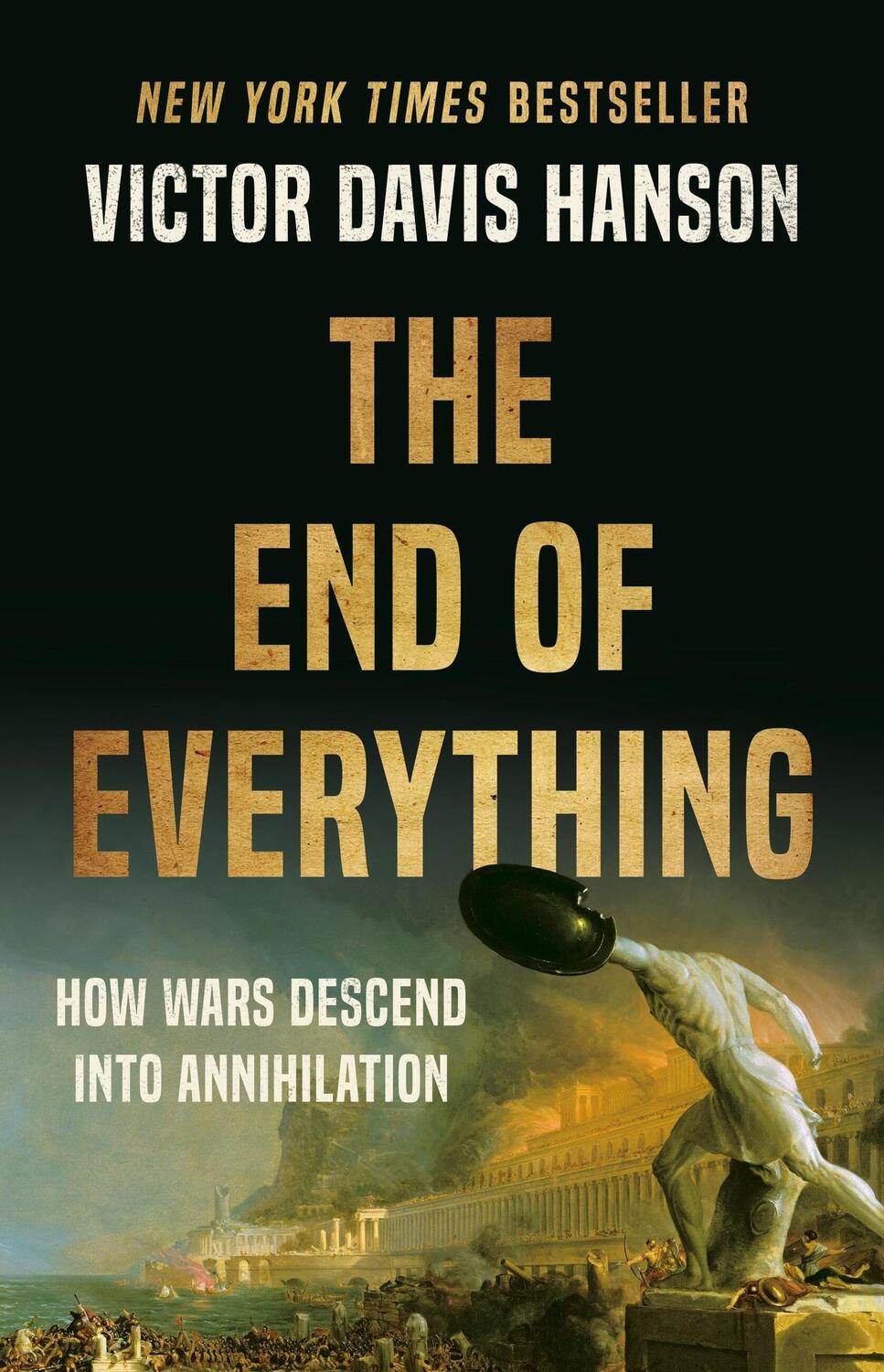 Cover: 9781541673526 | The End of Everything | How Wars Descend Into Annihilation | Hanson