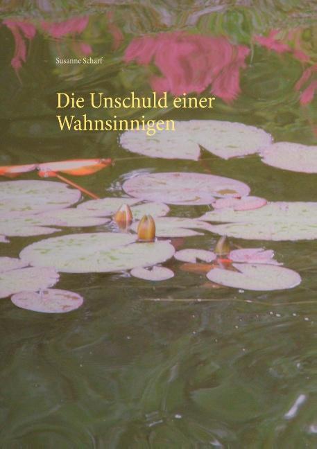 Cover: 9783752888843 | Die Unschuld einer Wahnsinnigen | Susanne Scharf | Taschenbuch | 2019