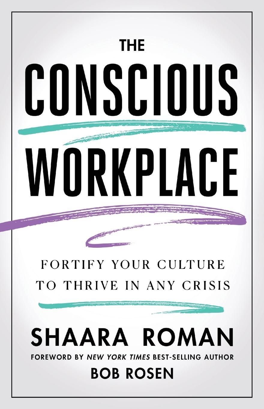 Cover: 9798986128702 | The Conscious Workplace | Fortify Your Culture to Thrive in Any Crisis