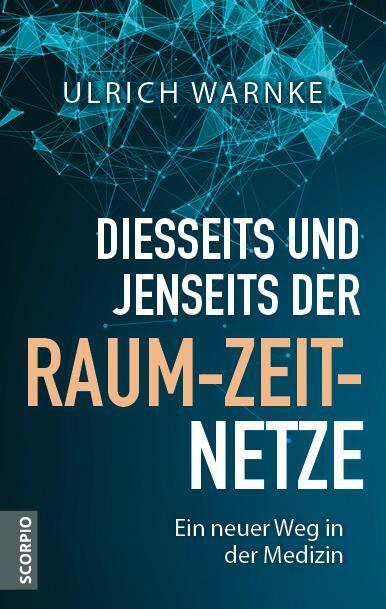Cover: 9783958035829 | Diesseits und jenseits der Raum-Zeit-Netze | Ulrich Warnke | Buch