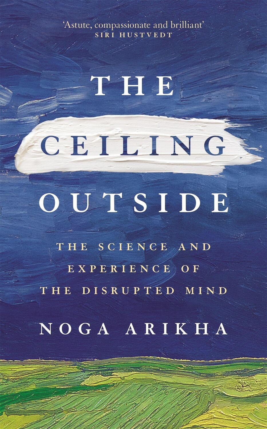 Cover: 9781529385465 | The Ceiling Outside | The Science and Experience of the Disrupted Mind