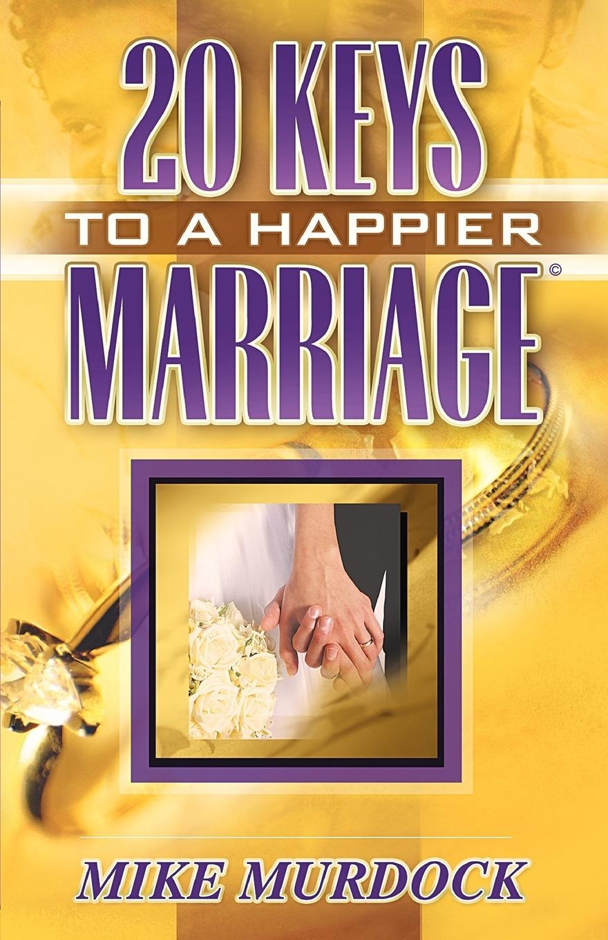 Cover: 9781563940361 | Twenty Keys To A Happier Marriage | Mike Murdock | Taschenbuch | 2004