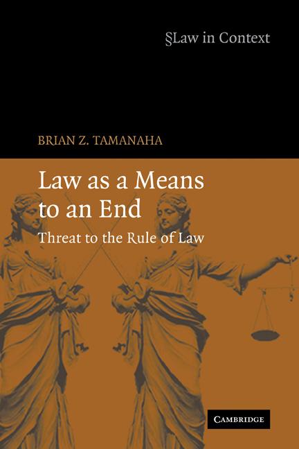 Cover: 9780521689670 | Law as a Means to an End | Threat to the Rule of Law | Tamanaha | Buch