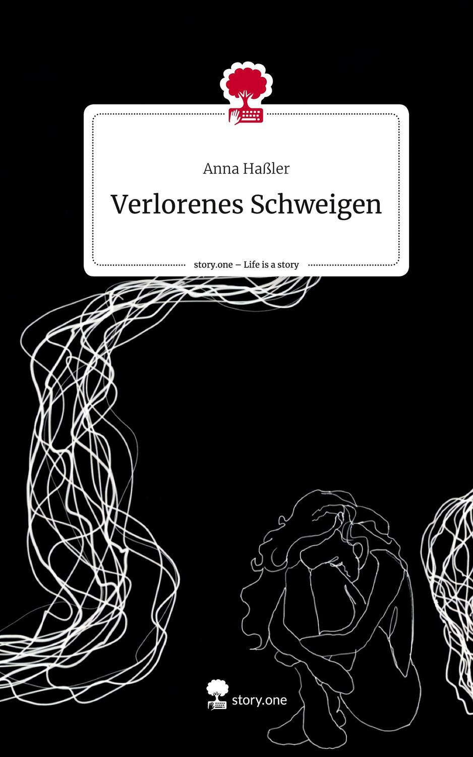 Cover: 9783711523709 | Verlorenes Schweigen. Life is a Story - story.one | Anna Haßler | Buch
