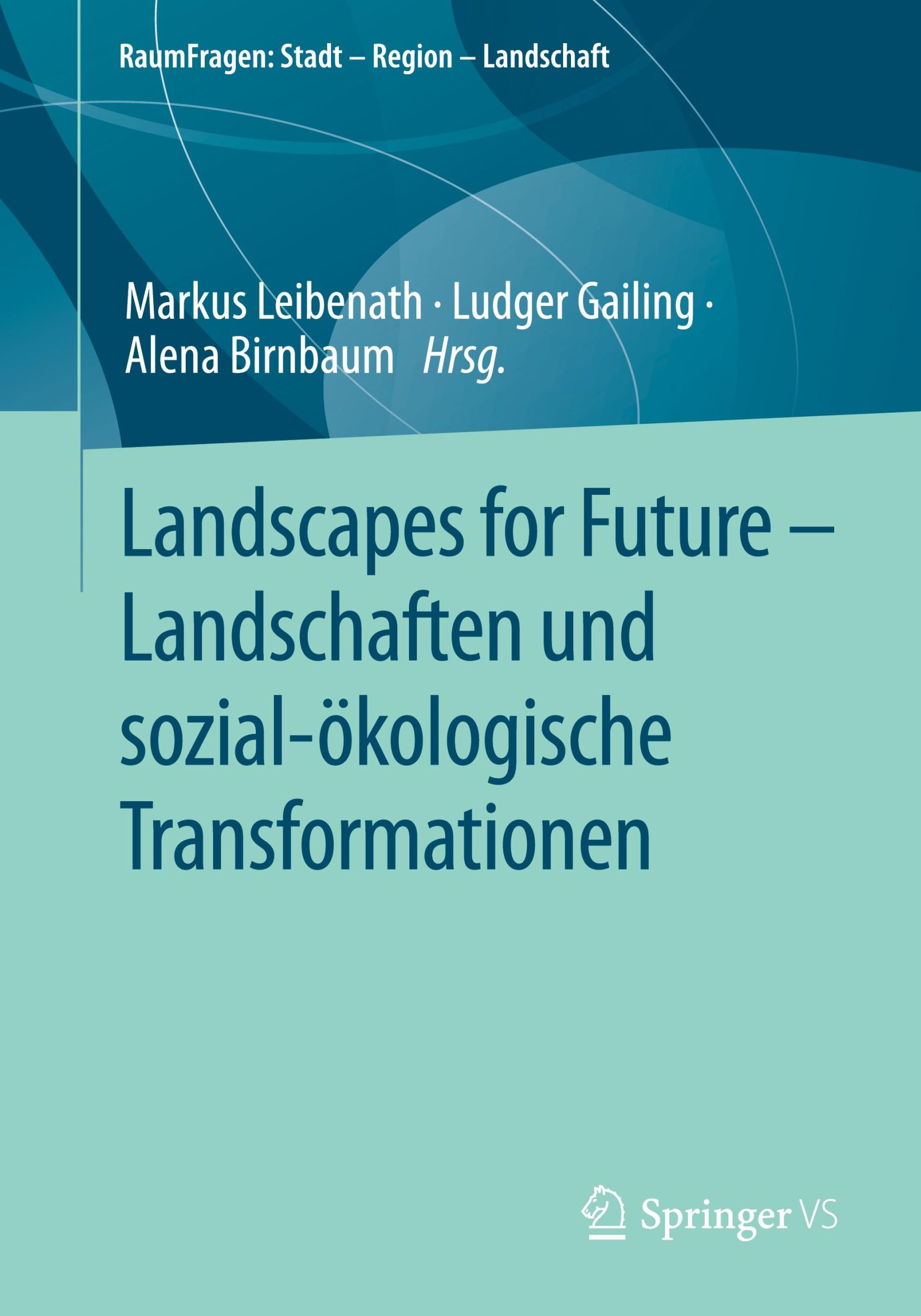 Cover: 9783658430818 | Landscapes for Future ¿ Landschaften und sozial-ökologische...