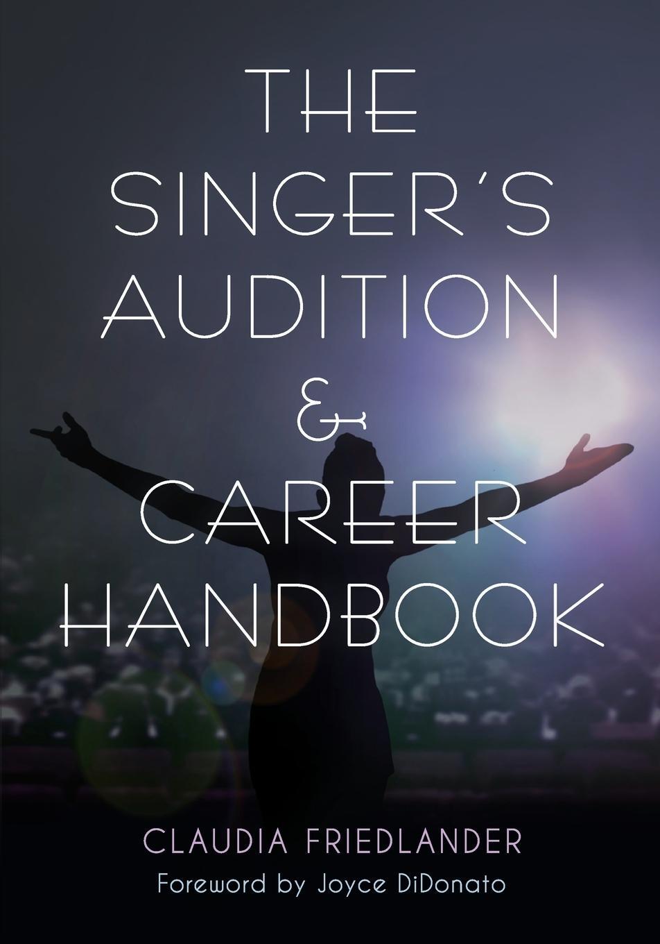 Cover: 9781538109892 | The Singer's Audition &amp; Career Handbook | Claudia Friedlander | Buch