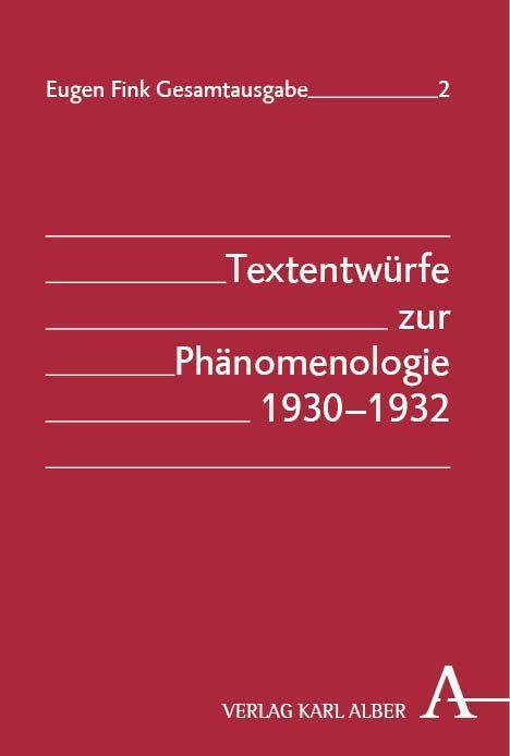 Cover: 9783495463062 | Textentwürfe zur Phänomenologie 1930-1932 | Eugen Fink | Buch | 416 S.