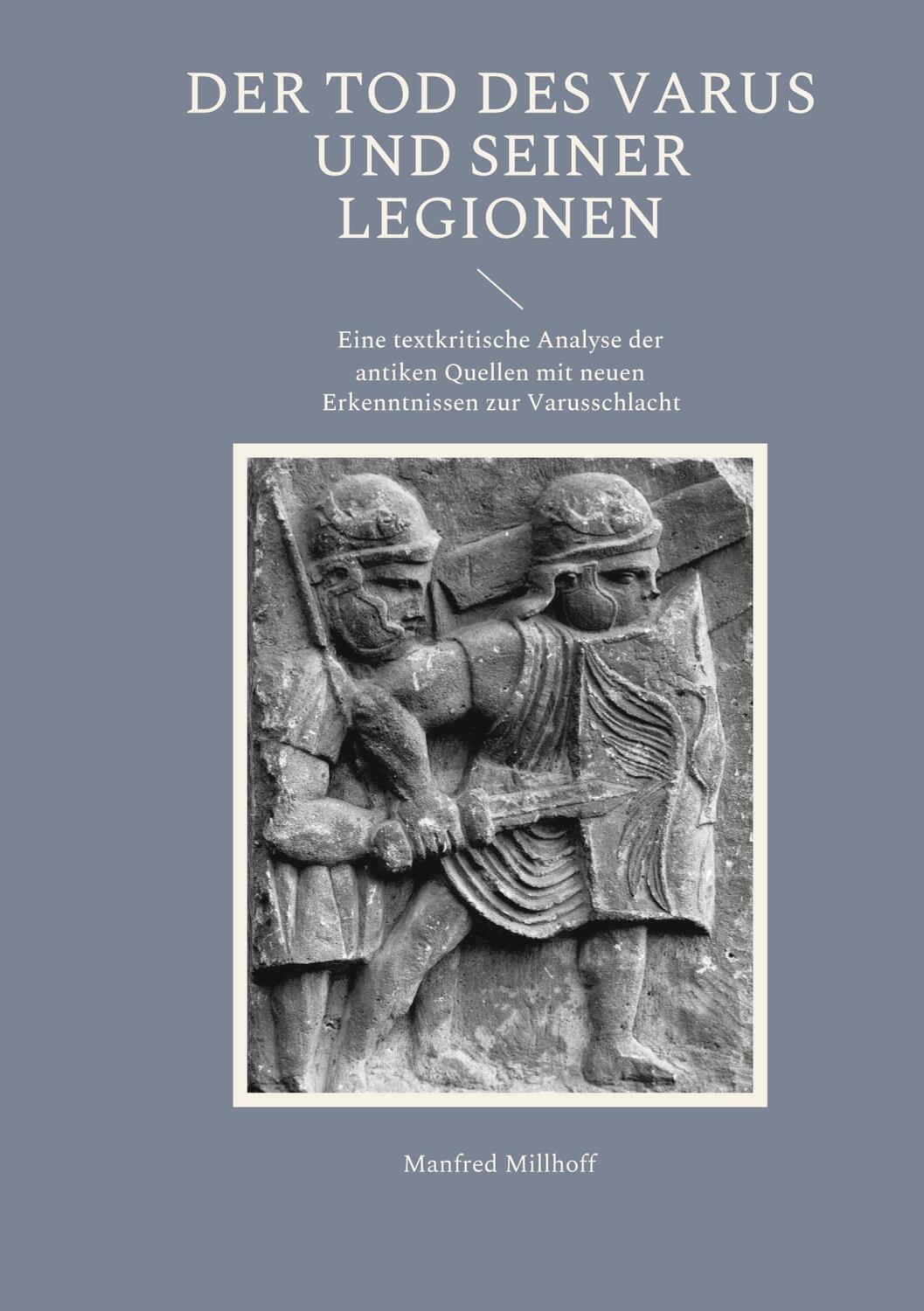 Cover: 9783754348321 | Der Tod des Varus und seiner Legionen | Manfred Millhoff | Taschenbuch