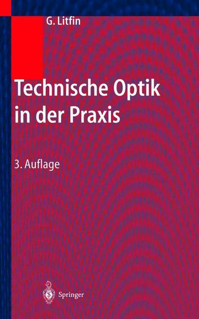 Cover: 9783540218845 | Technische Optik in der Praxis | Gerd Litfin | Buch | XV | Deutsch