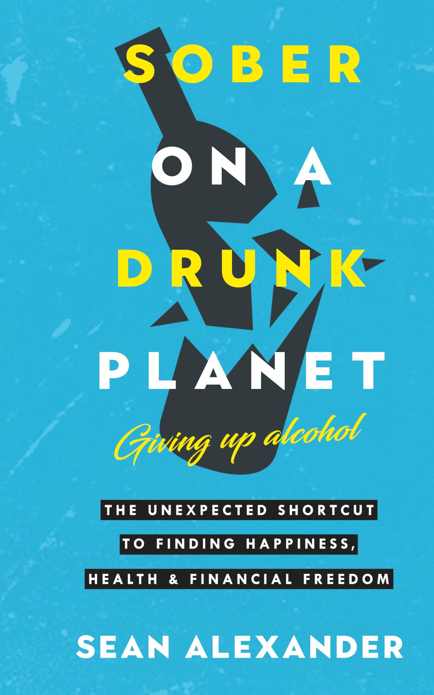 Cover: 9781739632014 | Sober On A Drunk Planet | Sean Alexander | Buch | Englisch | 2022