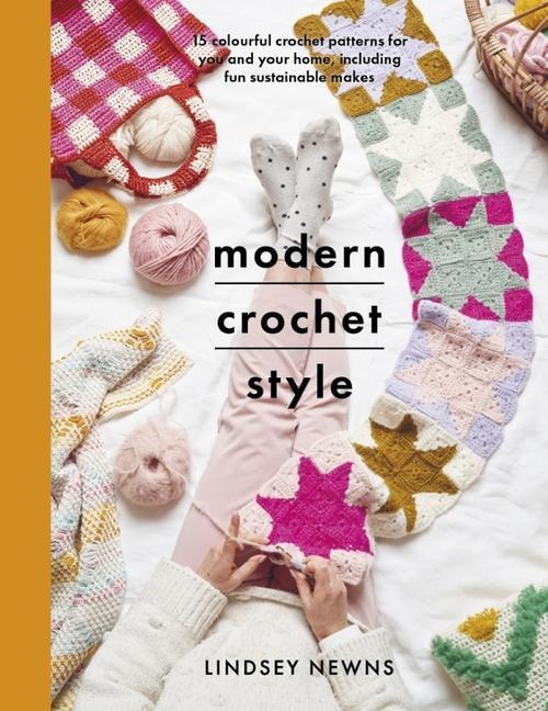 Cover: 9781526793133 | Modern Crochet Style: 15 Colourful Crochet Patterns for You and...