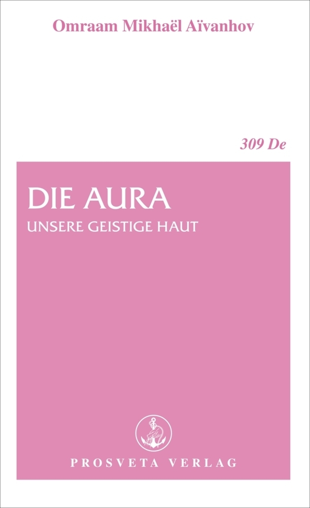 Cover: 9783895150029 | Die Aura | Unsere geistige Haut | Omraam Mikhaël Aïvanhov | Buch