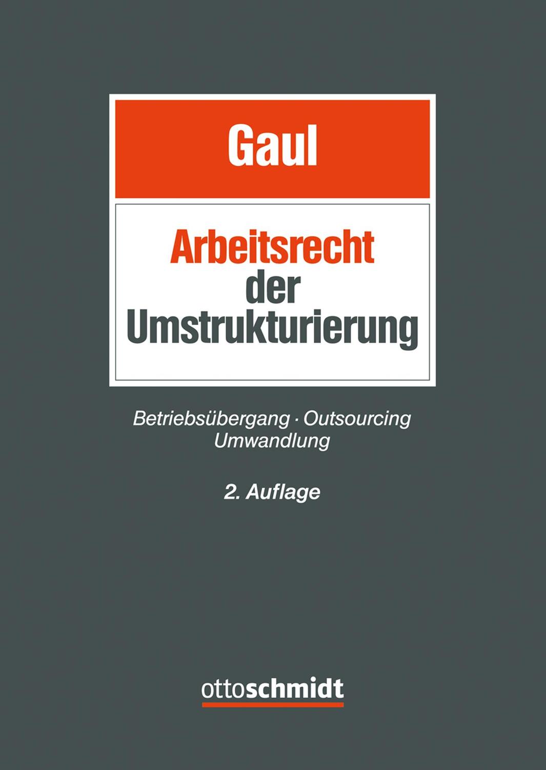 Cover: 9783504426637 | Das Arbeitsrecht der Umstrukturierung | Björn Gaul | Taschenbuch