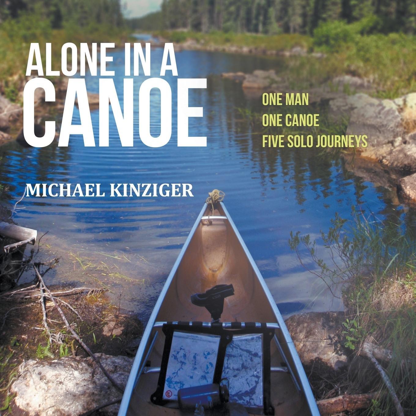Cover: 9781635246759 | Alone in a Canoe | Michael Kinziger | Taschenbuch | Paperback | 2017