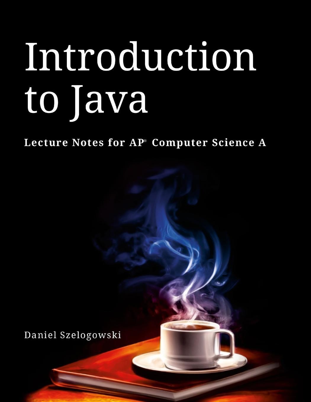 Cover: 9781387379729 | Introduction to Java | Lecture Notes for AP Computer Science A | Buch