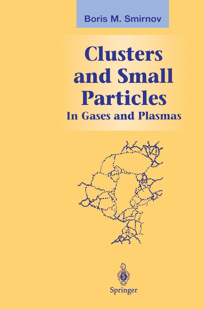 Cover: 9780387988344 | Clusters and Small Particles | In Gases and Plasmas | Boris M. Smirnov