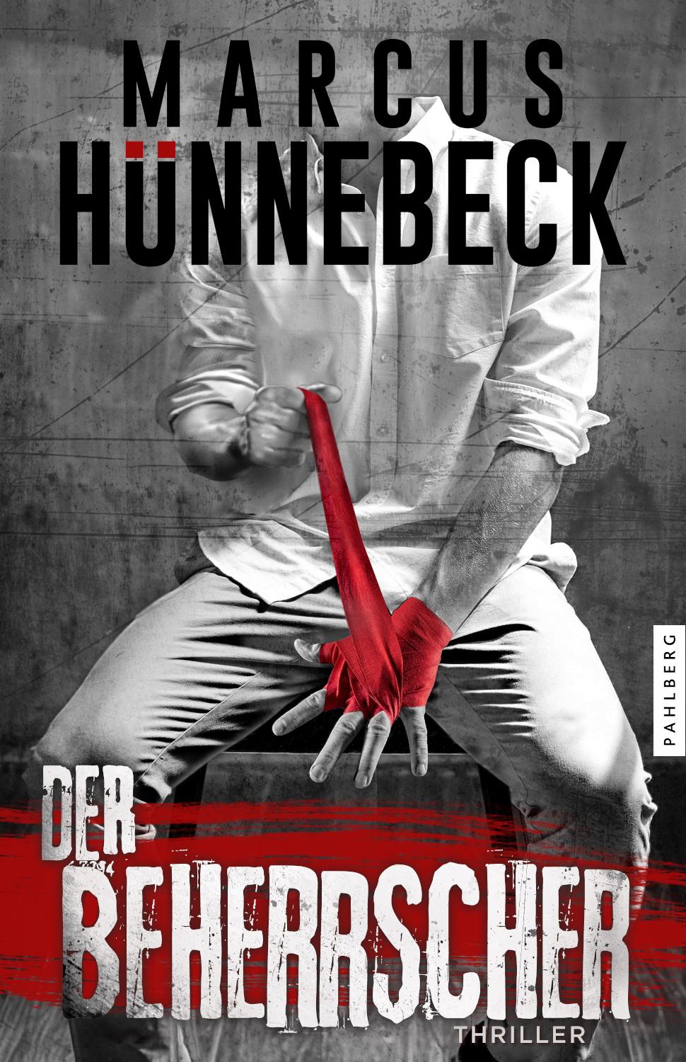 Cover: 9783988450272 | Der Beherrscher | Thriller | Marcus Hünnebeck | Taschenbuch | 264 S.