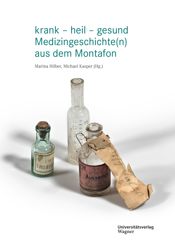 Cover: 9783703065828 | krank - heil - gesund | Medizingeschichte(n) aus dem Montafon | Buch