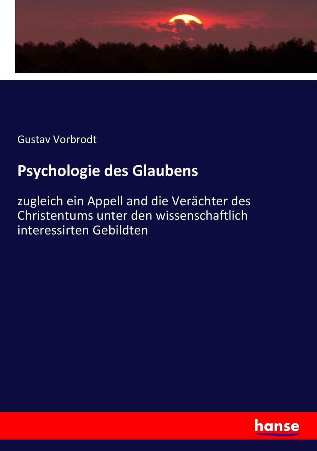 Cover: 9783743661622 | Psychologie des Glaubens | Gustav Vorbrodt | Taschenbuch | Paperback