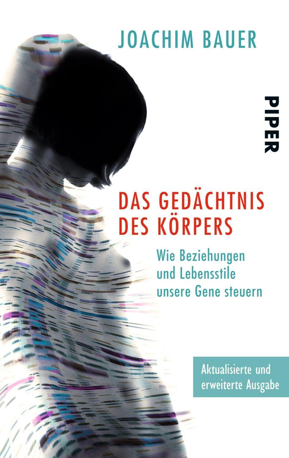 Cover: 9783492301855 | Das Gedächtnis des Körpers | Joachim Bauer | Taschenbuch | Deutsch