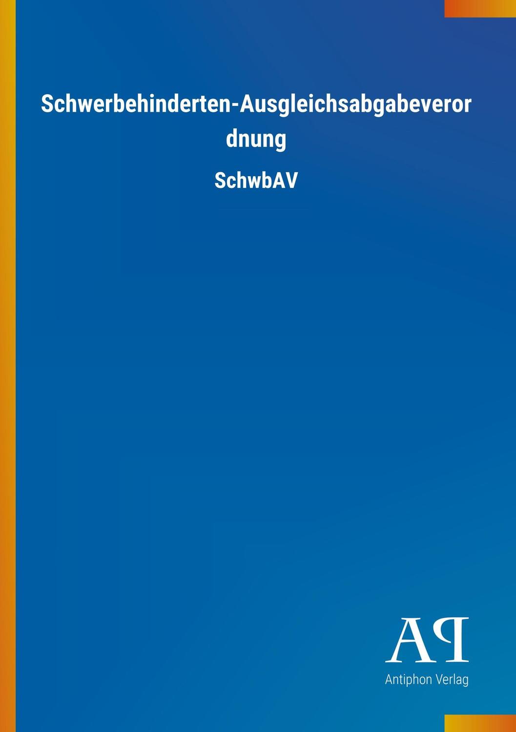 Cover: 9783731414995 | Schwerbehinderten-Ausgleichsabgabeverordnung | SchwbAV | Verlag | Buch