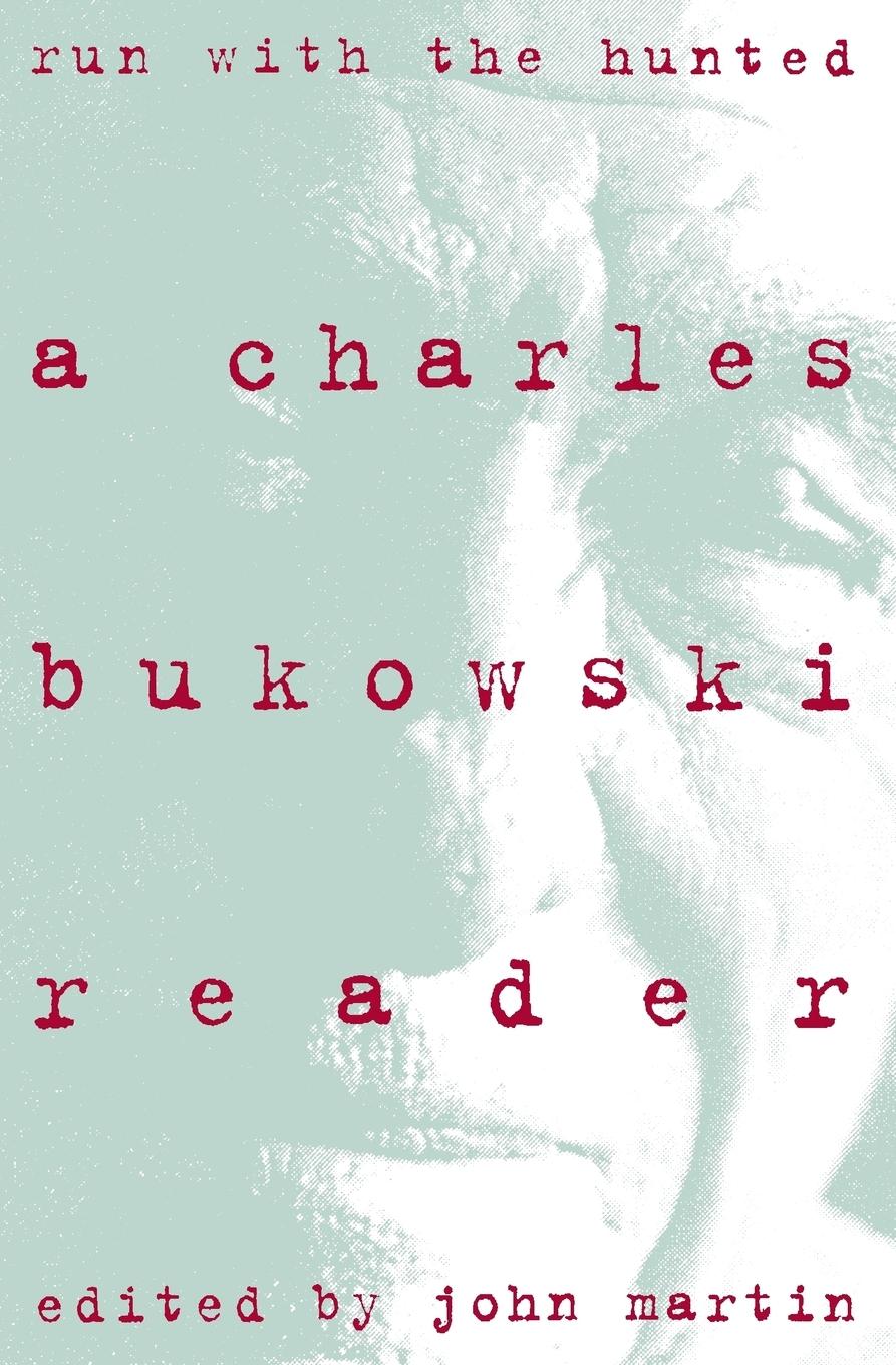 Cover: 9780060924584 | Run with the Hunted | Charles Bukowski Reader, a | Charles Bukowski