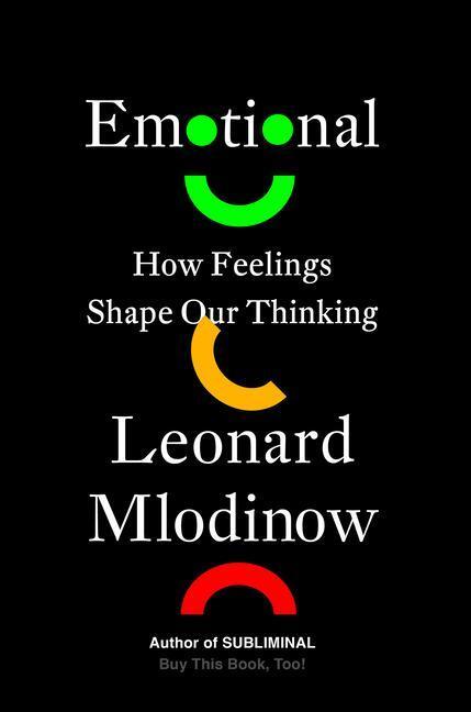 Cover: 9781524747596 | Emotional: How Feelings Shape Our Thinking | Leonard Mlodinow | Buch