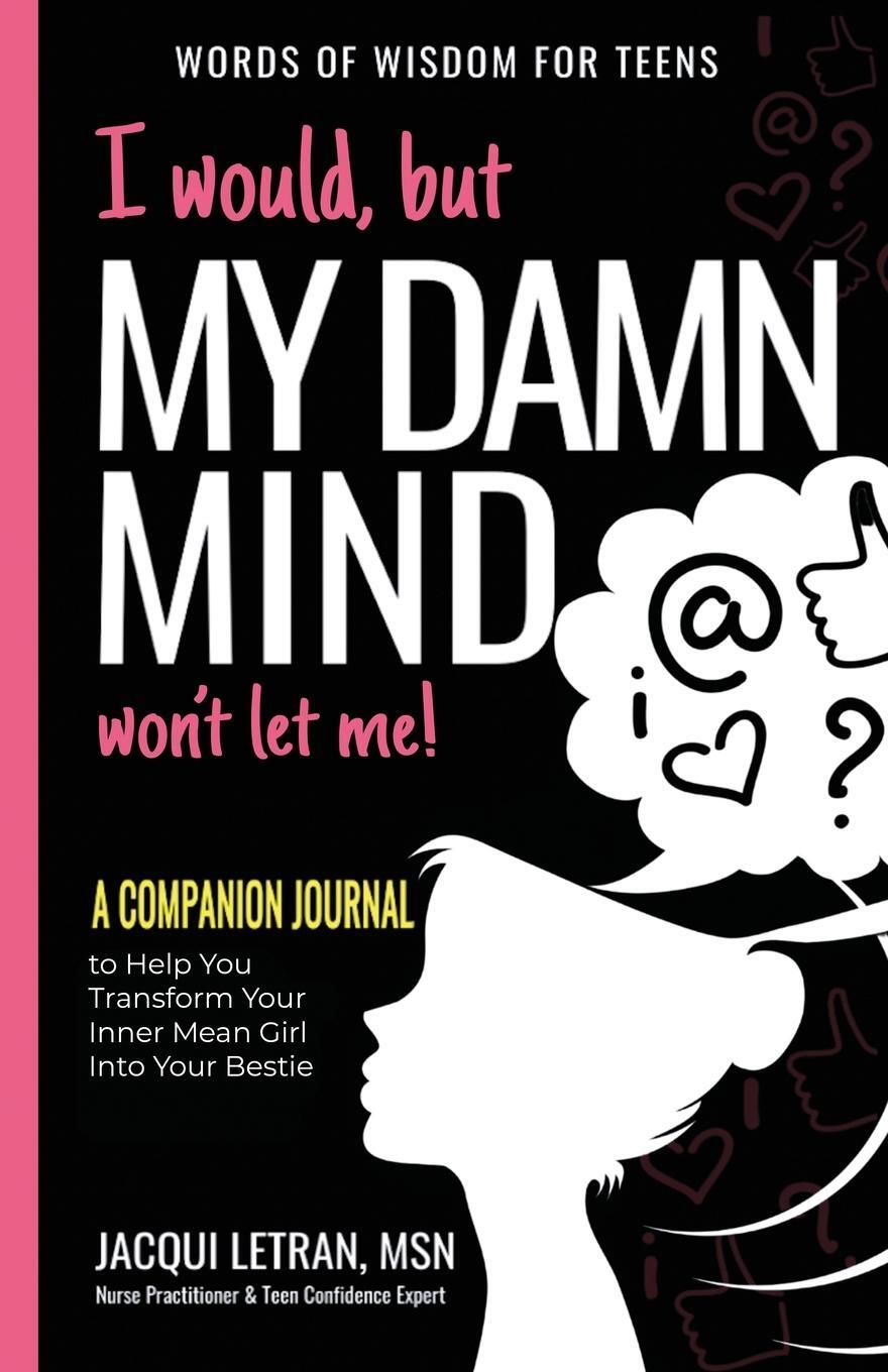 Cover: 9780997624441 | I would, but MY DAMN MIND won't let me | Jacqui Letran | Taschenbuch