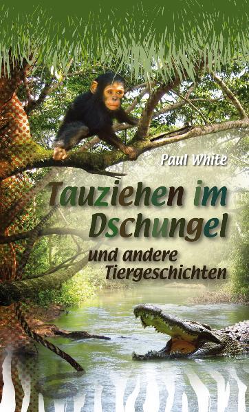 Cover: 9783866991163 | Tauziehen im Dschungel und andere .. [6] | Paul White | Buch | Buch