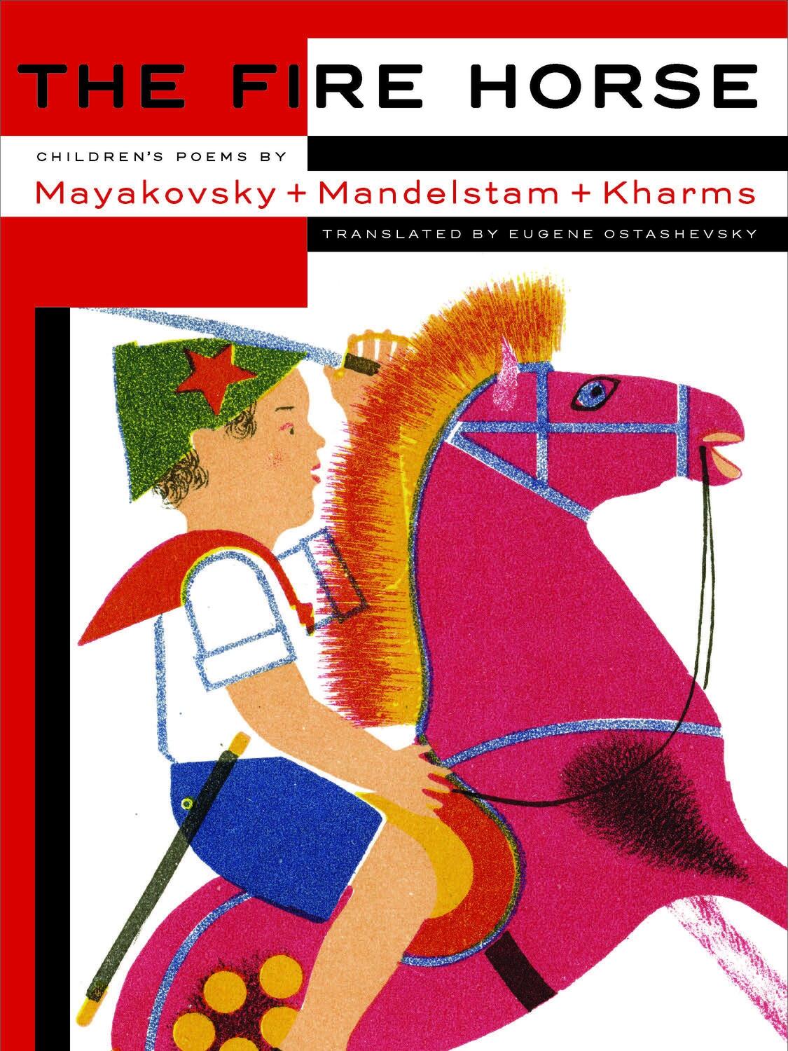 Cover: 9781681370927 | The Fire Horse: Children's Poems by Vladimir Mayakovsky, Osip...
