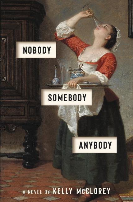 Cover: 9780063002654 | Nobody, Somebody, Anybody | A Novel | Kelly McClorey | Buch | Englisch