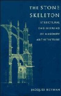 Cover: 9780521629638 | The Stone Skeleton | Structural Engineering of Masonry Architecture