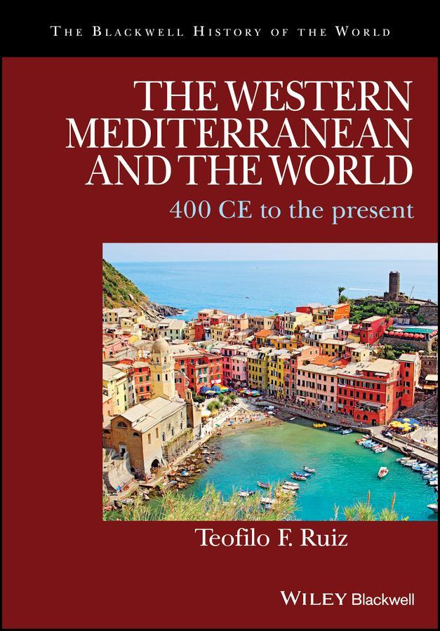 Cover: 9781405188166 | The Western Mediterranean and the World | 400 CE to the Present | Ruiz