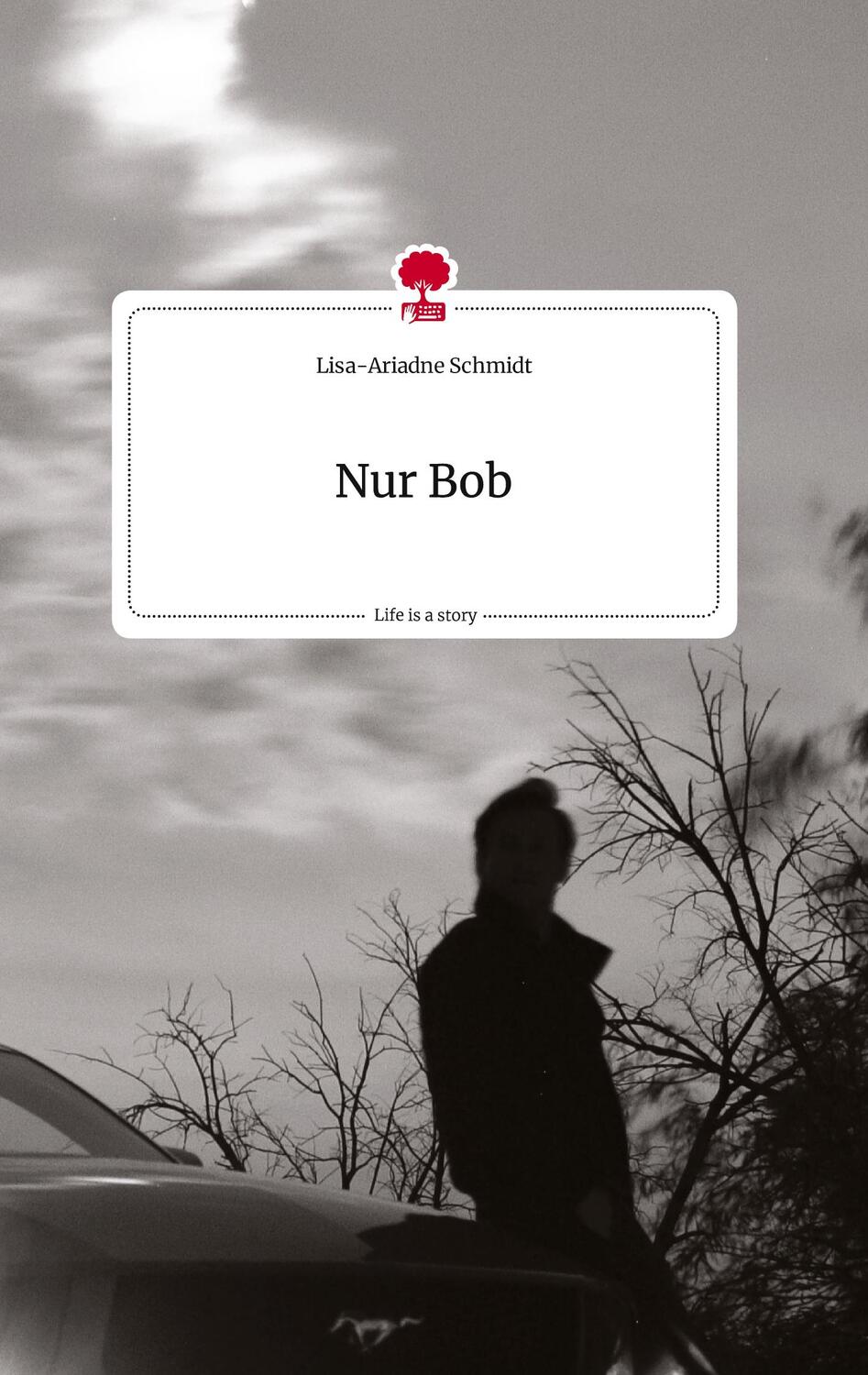Cover: 9783710814907 | Nur Bob. Life is a Story - story.one | Lisa-Ariadne Schmidt | Buch