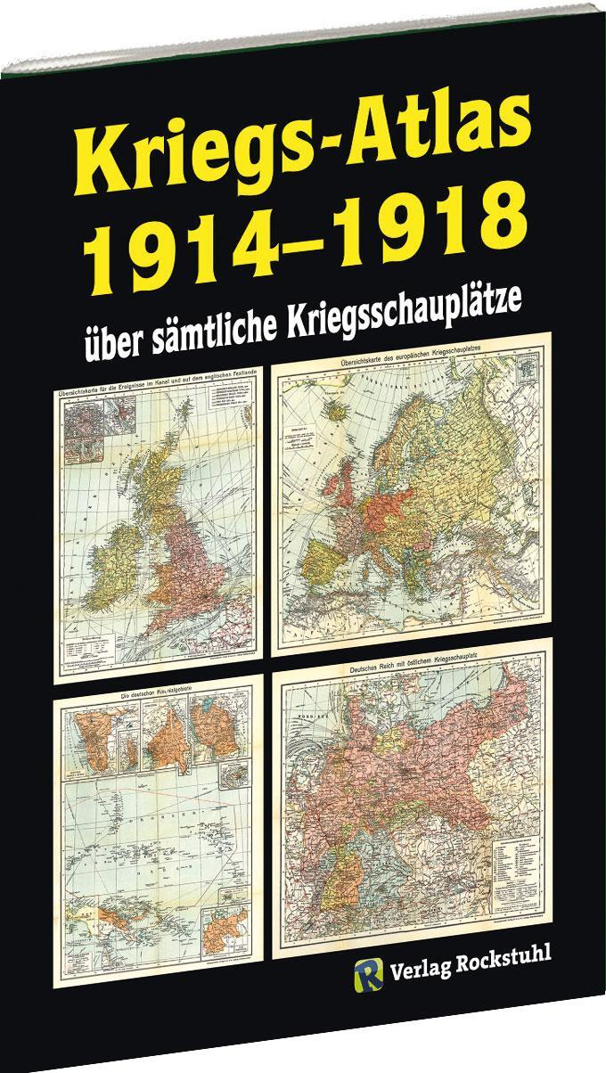 Cover: 9783959663861 | KRIEGS-ATLAS 1914-1918 - über sämtliche Kriegsschauplätze | Rockstuhl
