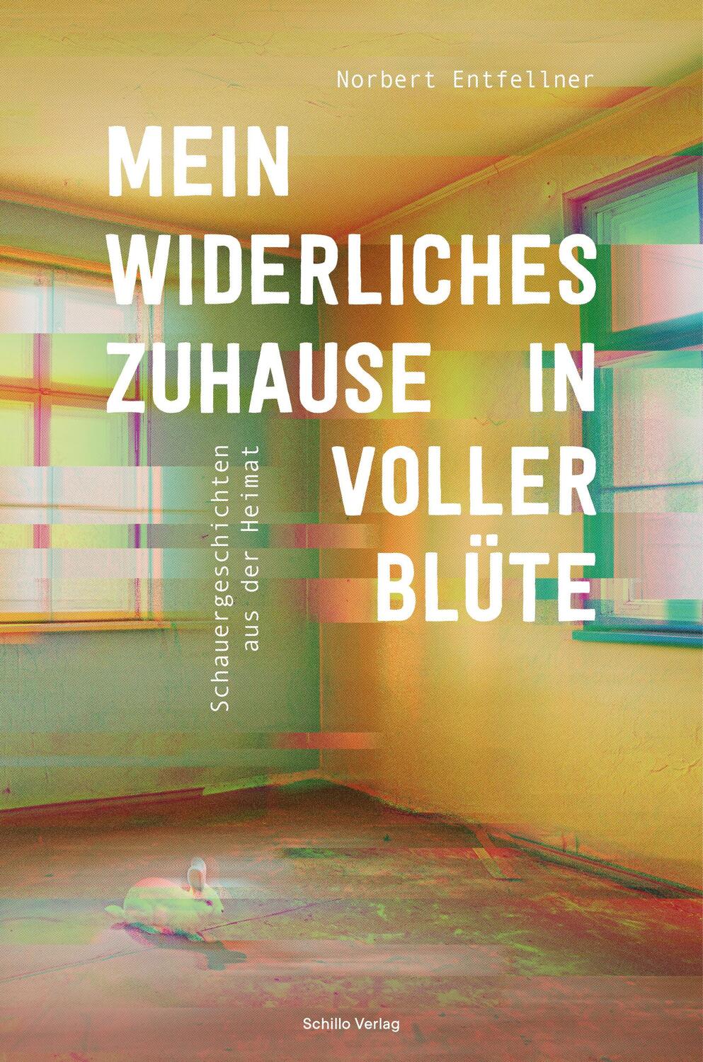 Cover: 9783944716138 | Mein widerliches Zuhause in voller Blüte | Norbert Entfellner | Buch