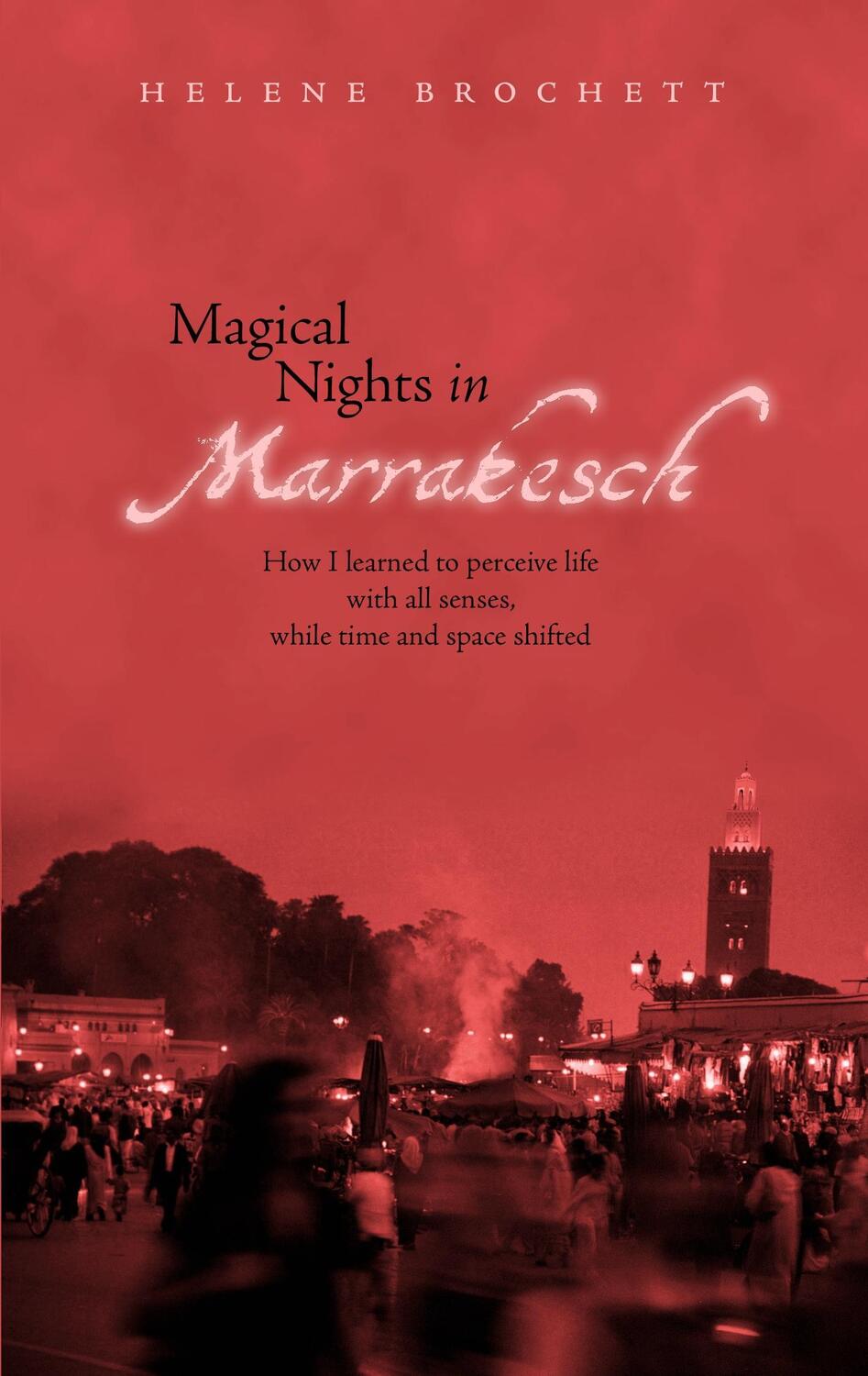 Cover: 9783735777287 | Magical Nights in Marrakesh | Helene Brochett | Taschenbuch | 120 S.