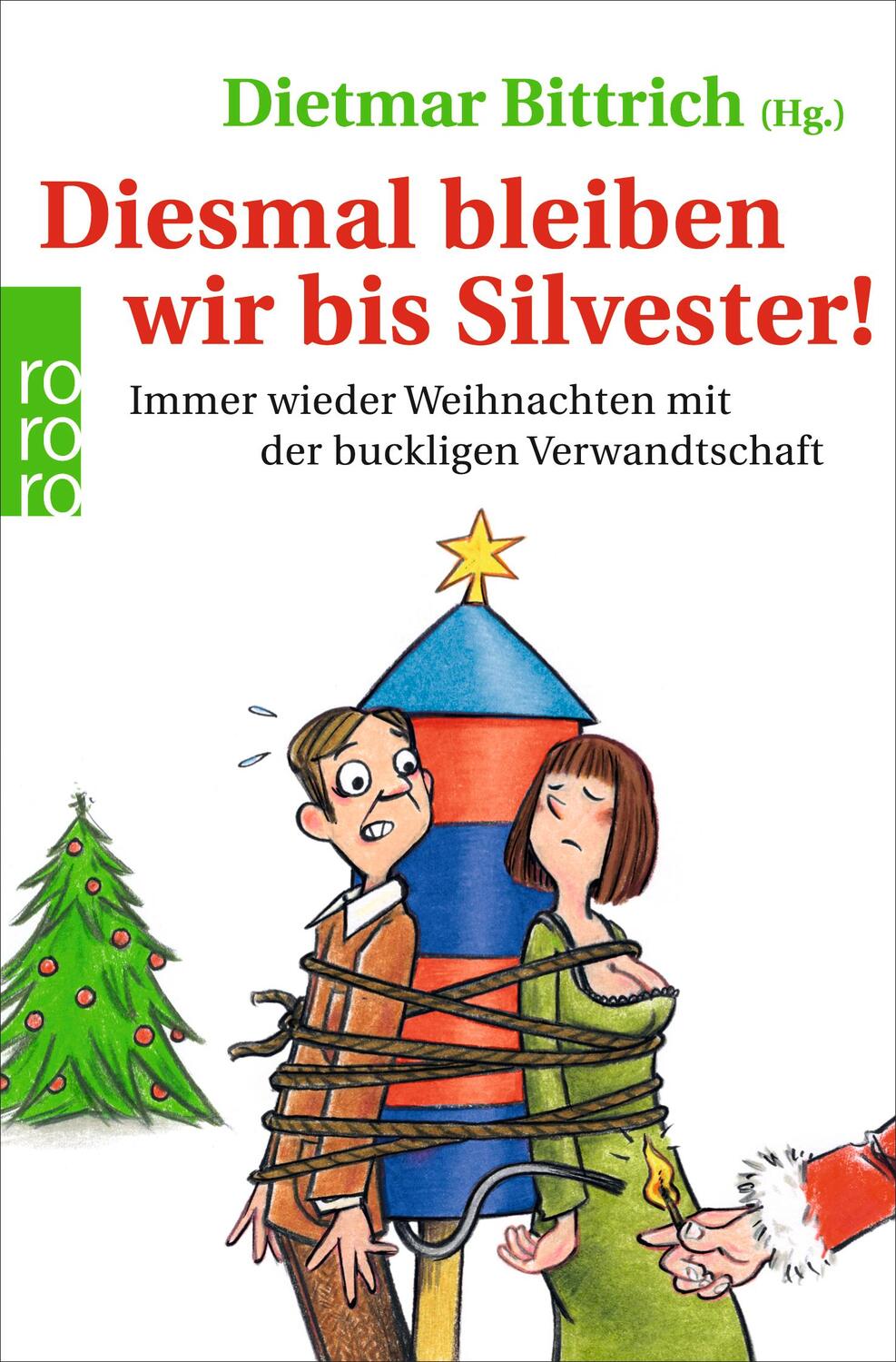 Cover: 9783499631153 | Diesmal bleiben wir bis Silvester! | Dietmar Bittrich | Taschenbuch
