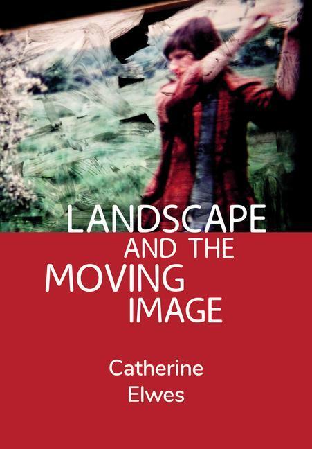 Cover: 9781789385823 | Landscape and the Moving Image | Catherine Elwes | Taschenbuch | 2022