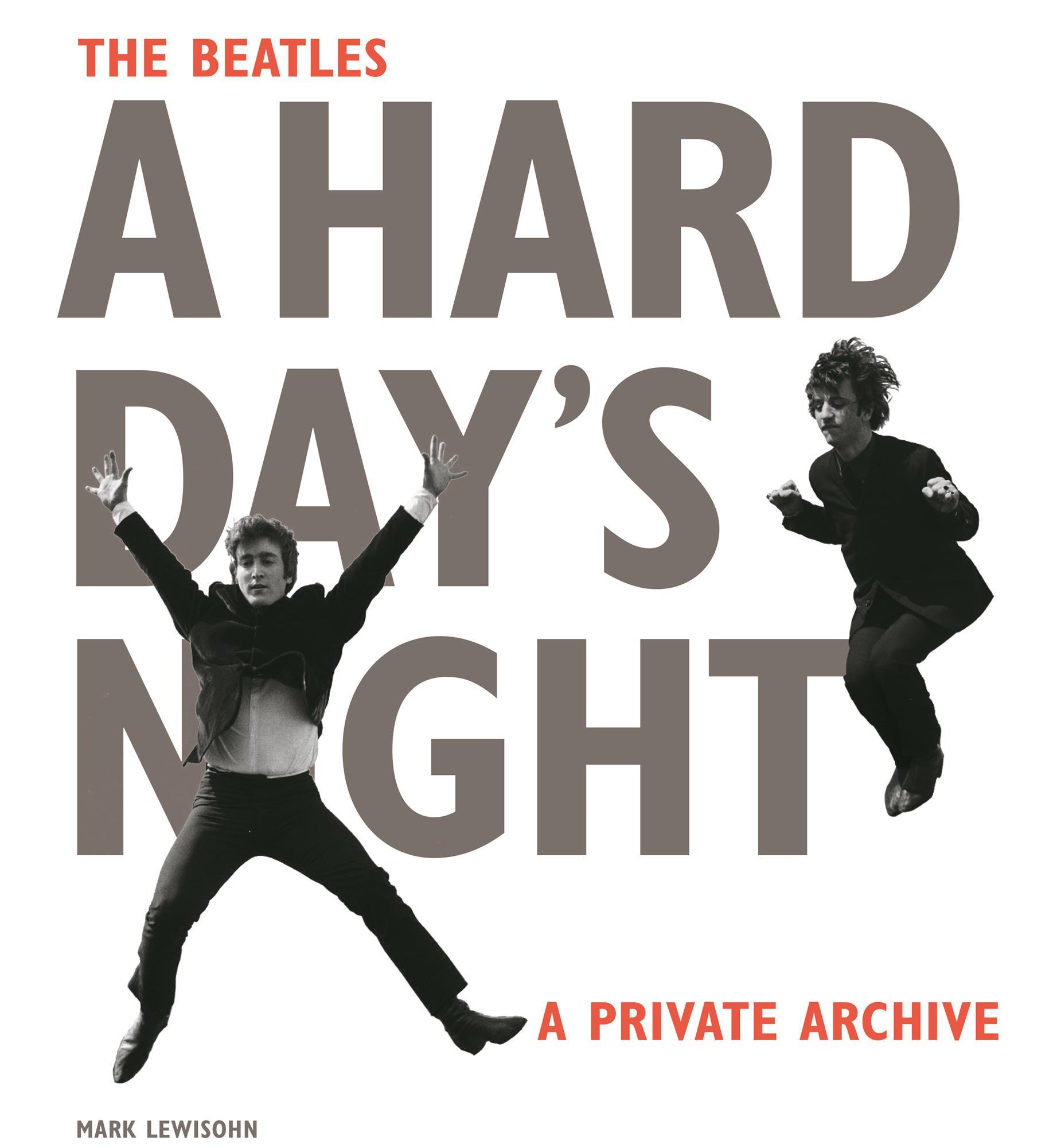 Cover: 9780714871851 | The Beatles: A Hard Day's Night | A Private Archive | Mark Lewisohn