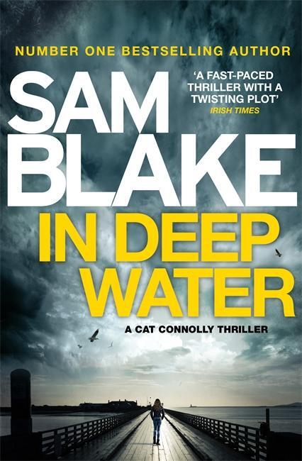 Cover: 9781785760808 | In Deep Water | Sam Blake | Taschenbuch | The Cathy Connolly Series
