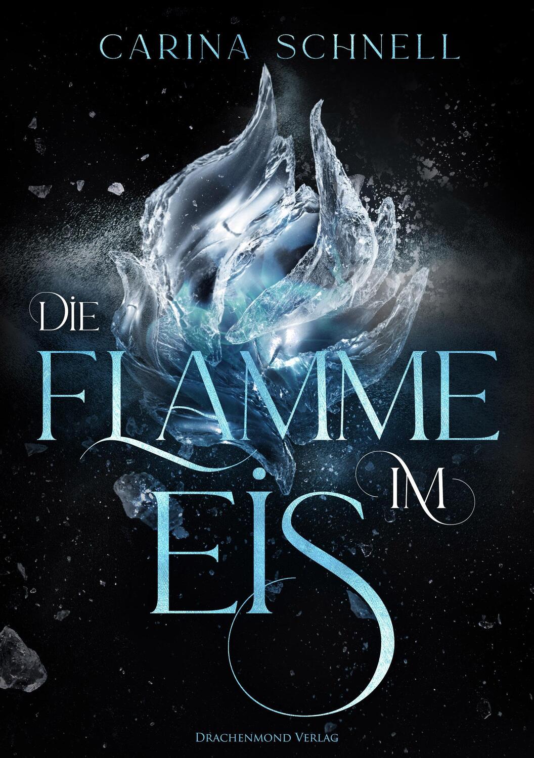 Cover: 9783959916257 | Die Flamme im Eis | Carina Schnell | Taschenbuch | Deutsch | 2021