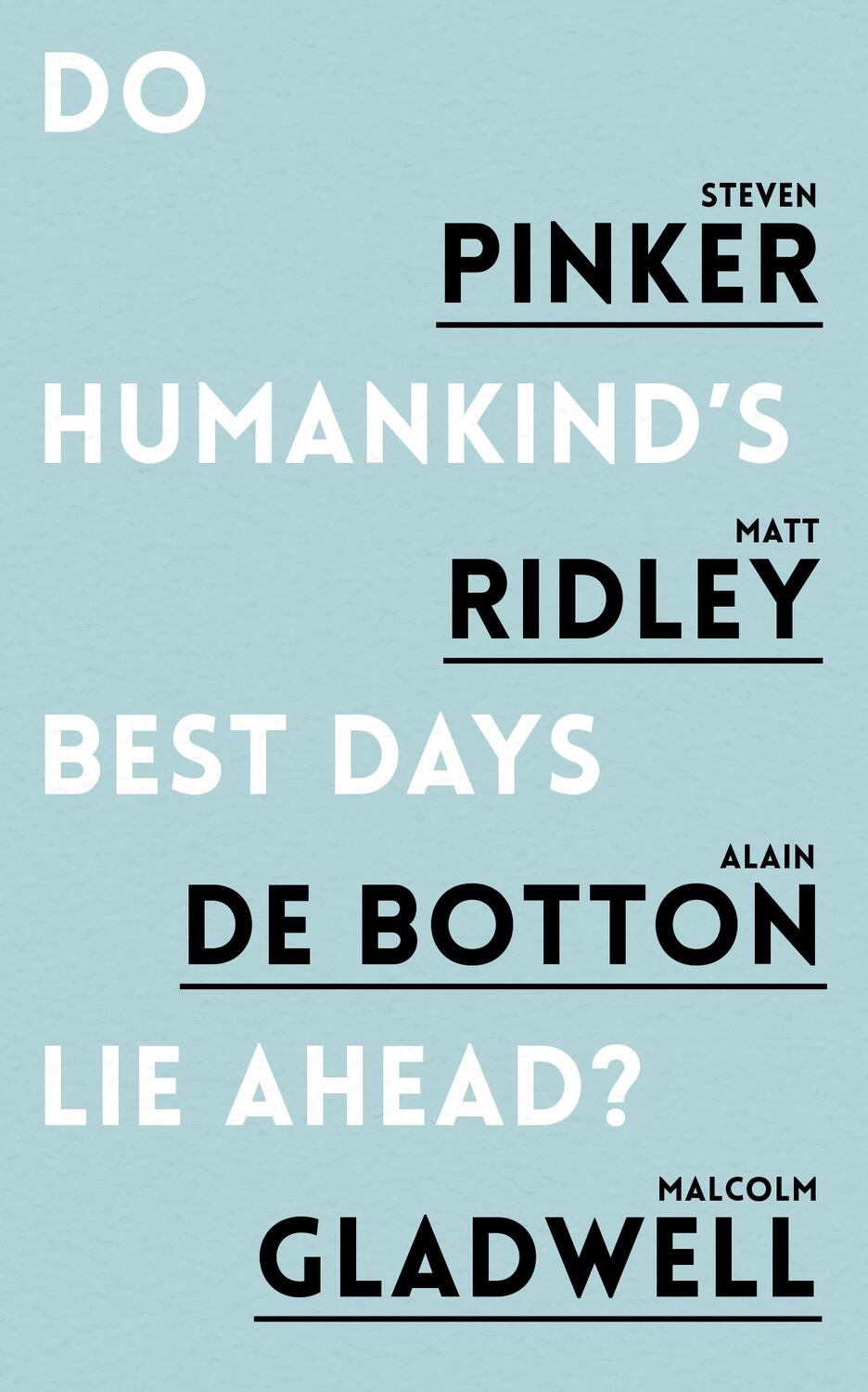 Cover: 9781786070760 | Do Humankind's Best Days Lie Ahead? | Alain de Botton (u. a.) | Buch