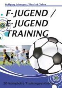 Cover: 9783732239283 | F-Jugend/E-Jugendtraining | 20 komplette Trainingseinheiten | Buch