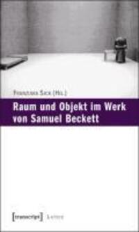 Cover: 9783837615159 | Raum und Objekt im Werk von Samuel Beckett | Lettre | Franziska Sick