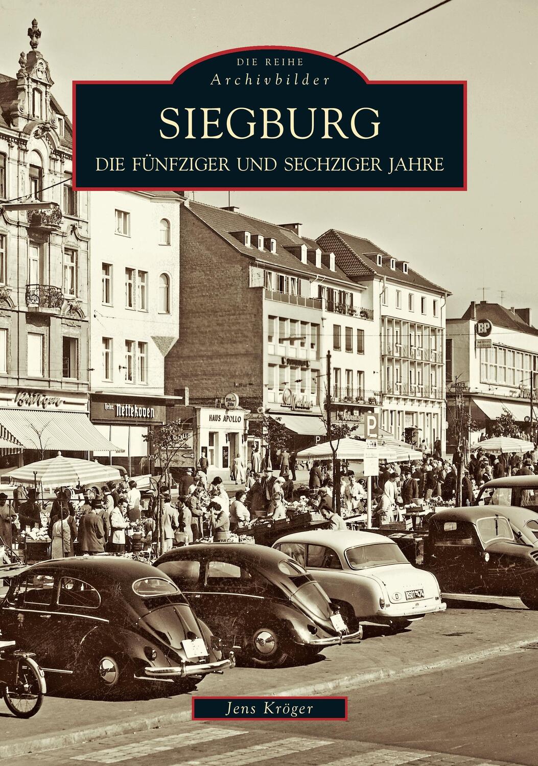 Cover: 9783897029569 | Siegburg | Die fünfziger und sechziger Jahre | Jens Kröger | Buch