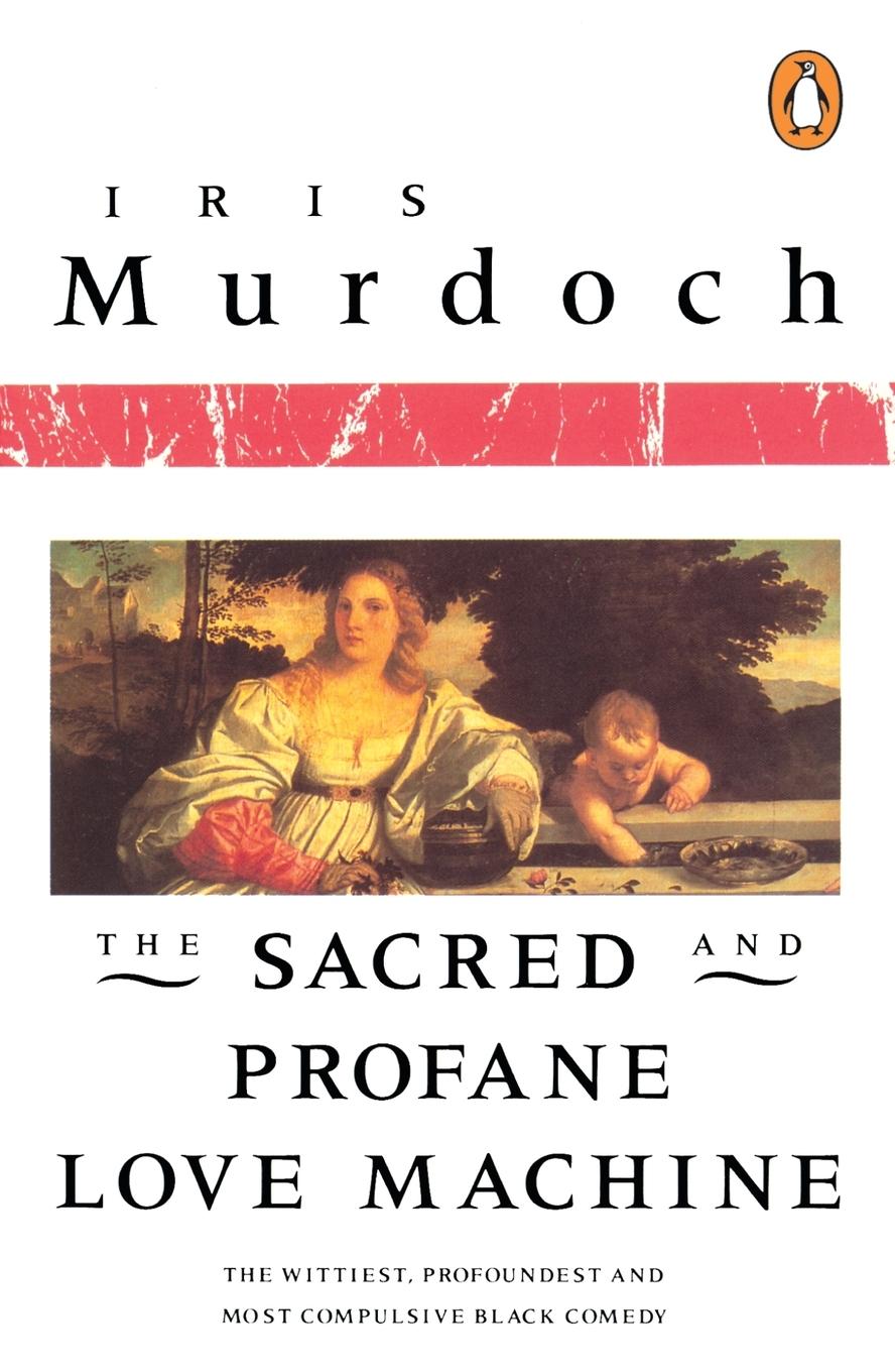 Cover: 9780140041118 | The Sacred and Profane Love Machine | Iris Murdoch | Taschenbuch